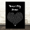 Billy Joel You're My Home Black Heart Song Lyric Quote Print