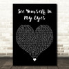 Dermot Kennedy See Yourself In My Eyes Black Heart Decorative Wall Art Gift Song Lyric Print