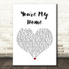 Billy Joel You're My Home White Heart Song Lyric Quote Print