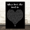 Tegan And Sara Where Does The Good Go Black Heart Decorative Wall Art Gift Song Lyric Print