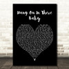 Johnny Bristol Hang On In There Baby Black Heart Decorative Wall Art Gift Song Lyric Print