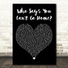 Bon Jovi Who Says You Cant Go Home Black Heart Decorative Wall Art Gift Song Lyric Print