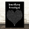 Robbie Williams Something Beautiful Black Heart Decorative Wall Art Gift Song Lyric Print