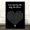 Josh Turner I Can Tell By The Way You Dance Black Heart Decorative Gift Song Lyric Print