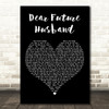 Meghan Trainor Dear Future Husband Black Heart Decorative Wall Art Gift Song Lyric Print