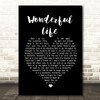 Black Wonderful Life Black Heart Song Lyric Quote Print