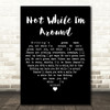 Jamie Cullum Not While I'm Around Black Heart Decorative Wall Art Gift Song Lyric Print