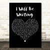 Lisa Stansfield I Will Be Waiting Black Heart Decorative Wall Art Gift Song Lyric Print