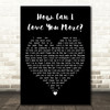 M People How Can I Love You More Black Heart Decorative Wall Art Gift Song Lyric Print