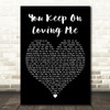 Will Young You Keep On Loving Me Black Heart Decorative Wall Art Gift Song Lyric Print