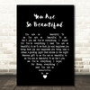 Joe Cocker You Are So Beautiful Black Heart Decorative Wall Art Gift Song Lyric Print