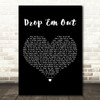 Wheeler Walker Jr. Drop Em Out Black Heart Decorative Wall Art Gift Song Lyric Print
