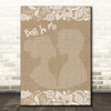 Blue Best In Me Burlap & Lace Song Lyric Quote Print
