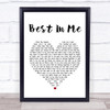 Blue Best In Me White Heart Song Lyric Quote Print