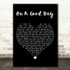 Above & Beyond On A Good Day Black Heart Decorative Wall Art Gift Song Lyric Print