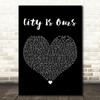 Big Time Rush City Is Ours Black Heart Decorative Wall Art Gift Song Lyric Print