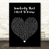 Gotye Somebody That I Used To Know Black Heart Decorative Gift Song Lyric Print