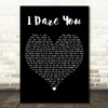 Kelly Clarkson I Dare You Black Heart Decorative Wall Art Gift Song Lyric Print