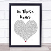 Bon Jovi In These Arms White Heart Song Lyric Quote Print