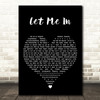 The Sensations Let Me In Black Heart Decorative Wall Art Gift Song Lyric Print