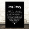 Jennifer Day Completely Black Heart Decorative Wall Art Gift Song Lyric Print