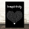 Collin Raye Completely Black Heart Decorative Wall Art Gift Song Lyric Print