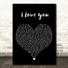 Kina Cosper I Love You Black Heart Decorative Wall Art Gift Song Lyric Print