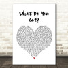 Bon Jovi What Do You Got White Heart Song Lyric Quote Print