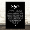 Layla Eric Clapton Black Heart Song Lyric Quote Print