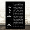 Donna Taggart This I promise you Black Script Decorative Wall Art Gift Song Lyric Print