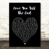 Love You 'Till The End The Pogues Black Heart Song Lyric Quote Print