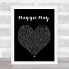 Maggie May Rod Stewart Black Heart Song Lyric Quote Print