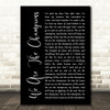 Queen We Are The Champions Black Script Decorative Wall Art Gift Song Lyric Print