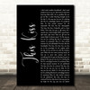 Faith Hill This Kiss Black Script Decorative Wall Art Gift Song Lyric Print