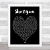 Shotgun George Ezra Black Heart Song Lyric Quote Print