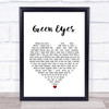 Coldplay Green Eyes White Heart Song Lyric Quote Print