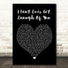 Darren Hayes I Can't Ever Get Enough Of You Black Heart Song Lyric Quote Print