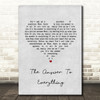 David Alexander The Answer To Everything Grey Heart Song Lyric Quote Print