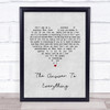 David Alexander The Answer To Everything Grey Heart Song Lyric Quote Print