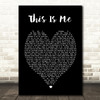 This Is Me The Greatest Showman Black Heart Song Lyric Quote Print