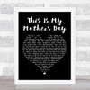 Dorothy Squires This Is My Mother's Day Black Heart Song Lyric Quote Print