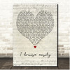 Natasha Bedingfield I bruise easily Script Heart Song Lyric Print