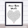 Extreme More Than Words White Heart Song Lyric Quote Print