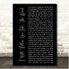 Death Cab For Cutie I Will Follow You Into The Dark Black Script Song Lyric Print