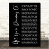 Liam Gallagher All You're Dreaming Of Black Script Song Lyric Print
