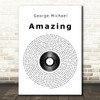 George Michael Amazing Vinyl Record Song Lyric Quote Print