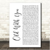 Chuck Wicks Old With You White Script Song Lyric Print