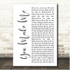 Avicii You Make Me White Script Song Lyric Print