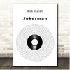 Bob Dylan Jokerman Vinyl Record Song Lyric Print
