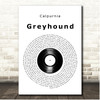 Calpurnia Greyhound Vinyl Record Song Lyric Print